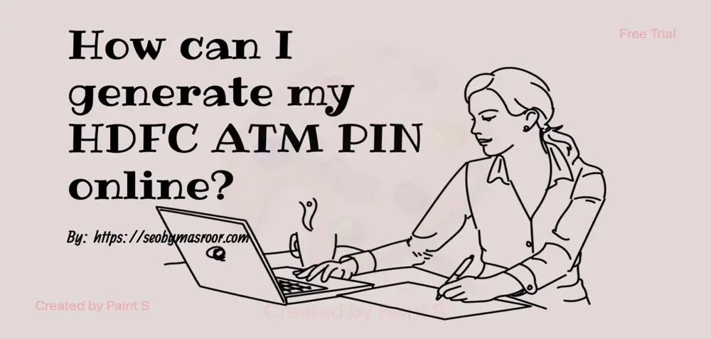 how to generate hdfc atm pin online