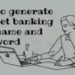 How to generate SBI Net banking Username and Password