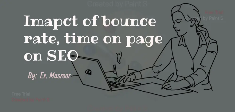 Imapct of bounce rate, time on page on SEO