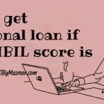 Personal Loan with Low CIBIL Score