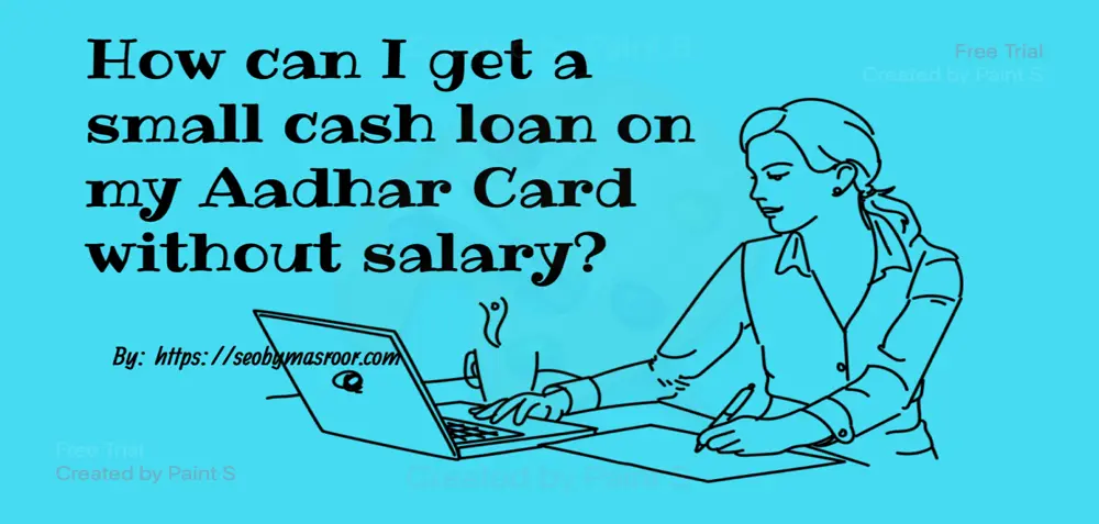 cash loan on my Aadhar Card